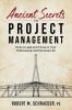 Ancient Secrets to Project Management