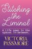 Stitching the Liminal