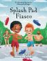 Splash Pad Fiasco