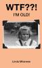 WTF??! I'm Old!