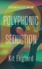 Polyphonic Seduction