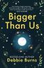 Bigger Than Us