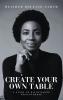 Create Your Own Table A Guide To Discovering Your Purpose