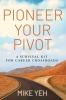 Pioneer Your Pivot