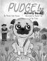 PUDGE! Activity Book