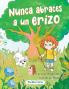 Nunca abraces a un erizo