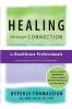 Healing through Connection for Healthcare Professionals