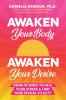 Awaken Your Body Awaken Your Desire