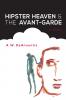 Hipster Heaven & The Avant-Garde