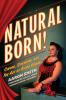 Natural Born! Circus Sideshow and the Art of Being Human