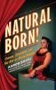 Natural Born! Circus Sideshow and the Art of Being Human