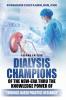Dialysis Champions of the New-Era thru the Knowledge Power of Evidence-Based Practice Research