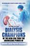 Dialysis Champions of the New-Era thru the Knowledge Power of Evidence-Based Practice Research