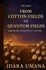 From Cotton Fields to Quantum Fields