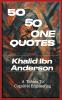 50 PLUS 50 AND ONE QUOTES