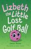 Lizbeth the Little Lost Golf Ball
