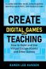 Create Digital Games for Teaching
