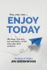ENJOY TODAY