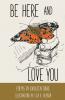 Be Here and Love You
