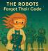 The Robots Forgot Their Code
