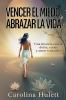 VENCER EL MIEDO ABRAZAR LA VIDA