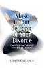 Make a Tour de Force of Your Divorce