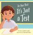 Do Your Best - It's Just a Test