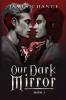 Our Dark Mirror