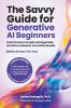 The Savvy Guide for Generative AI Beginners