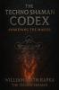 The Techno Shaman Codex