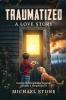 Traumatized A Love Story