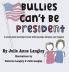Bullies Can't Be President
