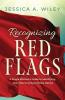Recognizing Red Flags - A Single Woman's Guide to Identifying Toxic Warning Signs While Dating