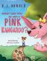 What Can You Do With A Pink Kangaroo?