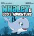 Whaley and God's Adventure