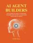 AI AGENT BUILDERS