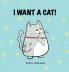 I WANT A CAT!