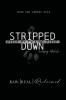 Stripped Down