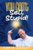 You Can't Sell Stupid!