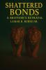 Shattered Bonds