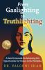 From Gaslighting to Truthlighting