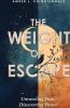 The Weight of Escape