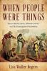 When People Were Things