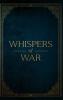 Whispers of War