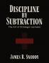 Discipline by Subtraction