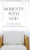 Moments With God