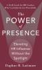The Power of Presence
