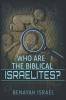 Who Are The Biblical Israelites?