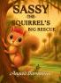 Sassy the Squirrel's Big Rescue