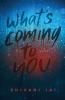 What's Coming to You